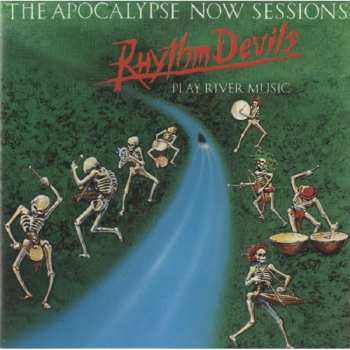 Album The Rhythm Devils: The Apocalypse Now Sessions (The Rhythm Devils Play River Music)