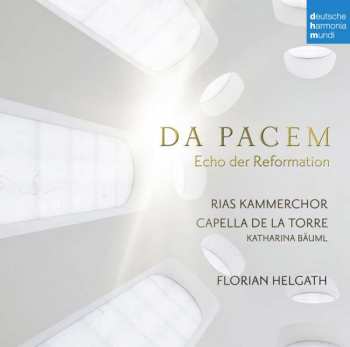 Album RIAS-Kammerchor: Da Pacem - Echo Der Reformation