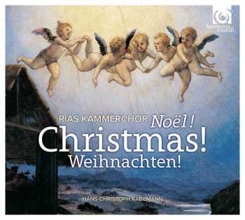 RIAS-Kammerchor: Noël! Christmas! Weihnachten!