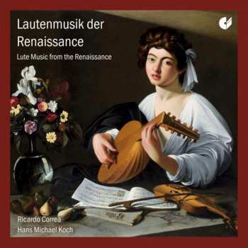 Album Ricardo Corréa: Lautenmusik Der Renaissance = Lute Music From The Renaissance