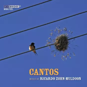 Cantos (Music Of Ricardo Zohn-Muldoon)