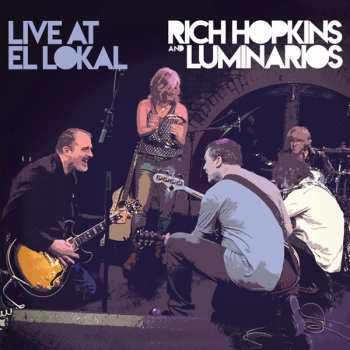 Album Rich Hopkins & Luminarios: Live At El Lokal