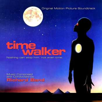 Album Richard Band: Time Walker (Original Motion Picture Soundtrack)