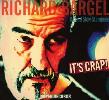 CD Richard Bargel: It's Crap! DIGI 191184