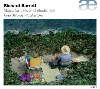 Album Richard Barrett: Music For Cello And Electronics