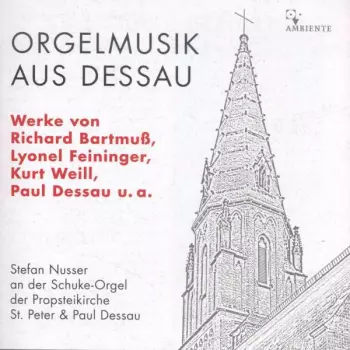 Stefan Nusser - Orgelmusik Aus Dessau