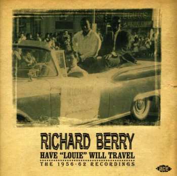 Richard Berry: Have "Louie" Will Travel - The 1956-62 Recordings