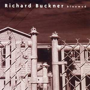 Album Richard Buckner: Bloomed