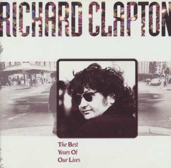 Album Richard Clapton: The Best Years Of Our Lives