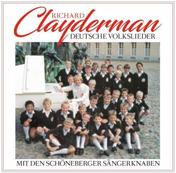 Album Richard Clayderman & Die Schöneberger Sängerknaben: Deutsche Volkslieder