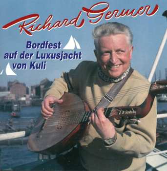 Album Richard Germer: Bordfest Auf Der Luxusjacht Von Kuli