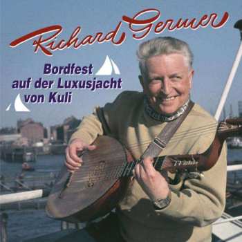 CD Richard Germer: Bordfest Auf Der Luxusjacht Von Kuli 464954