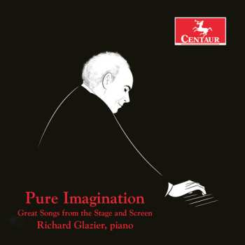 Album Richard Glazier: Pure Imagination: Great Songs From The Stage And Screen