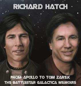 Album Richard Hatch: From Apollo To Tom Zarek ~ The Battlestar Galactica Memoirs