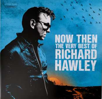 Album Richard Hawley: Now Then: The Very Best Of Richard Hawley