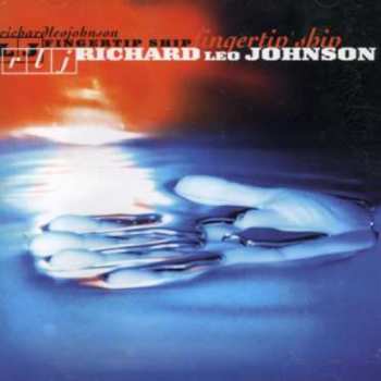 Album Richard Leo Johnson: Fingertip Ship