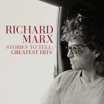 Album Richard Marx: Stories To Tell: Greatest Hits And More