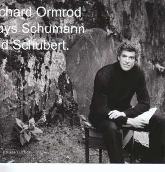 Album Richard Ormrod: Richard Ormrod Plays Schumann And Schubert