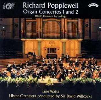 Richard Popplewell: Organ Concertos 1 And 2