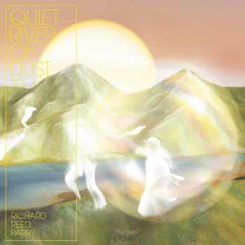 Album Richard Reed Parry: Quiet River Of Dust Vol. 1