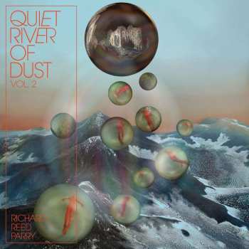 CD Richard Reed Parry: Quiet River Of Dust Vol. 2 495908