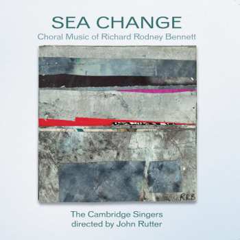 Album Richard Rodney Bennett: Choral Music "sea Change"