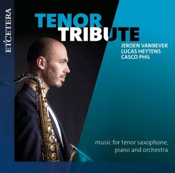Tenor Tribute - Musik Für Saxophon, Klavier & Orchester