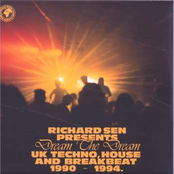 Album Richard Sen: Dream The Dream (UK Techno, House And Breakbeat 1990-1994)