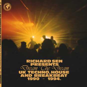 2LP Richard Sen: Dream The Dream (UK Techno, House And Breakbeat 1990-1994) 466954