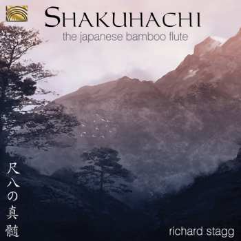 CD Richard Stagg: Shakuhachi The Japanese Bamboo Flute