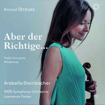 Richard Strauss: Aber Der Richtige...