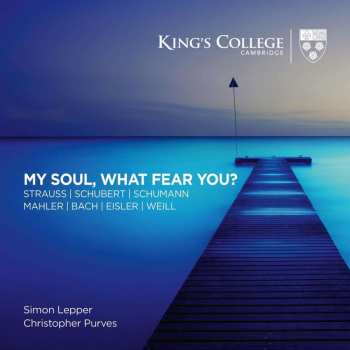 Album Richard Strauss: Christopher Purves & Simon Lepper - My Soul, What Fear You?