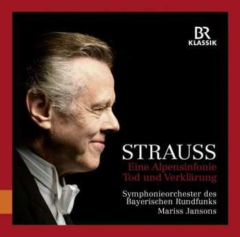 Richard Strauss: Eine Alpensinfonie, Tod Und Verklarung