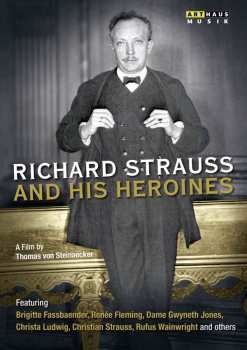 Richard Strauss: Richard Strauss And His Heroines