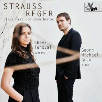 Album Richard Strauss: Sheva Tehoval & Georg Michael Grau - Lieder Mit Und Ohne Worte