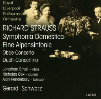 Richard Strauss: Symphonia Domestica • Eine Alpensinfonie • Oboe Concerto • Duett-Concertino