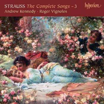Richard Strauss: The Complete Songs – 3