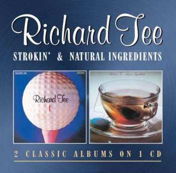 CD Richard Tee: Strokin' + Natural Ingredients 405193