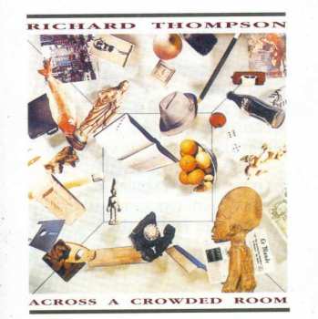 Album Richard Thompson: Across A Crowded Room