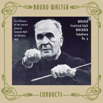 CD Bruno Walter: Siegfried Idyll / Symphony No. 9 (First Release Of The Concert Given At Carnegie Hall 10 February 1957) 436067