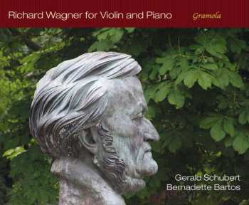 Album Richard Wagner: Gerald Schubert & Bernadette Bartos - Richard Wagner For Violin And Piano
