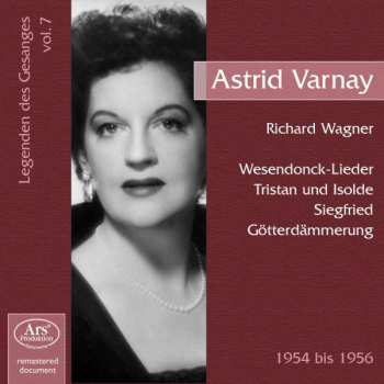 Richard Wagner: Legenden Des Gesanges Vol.7 - Astrid Varnay