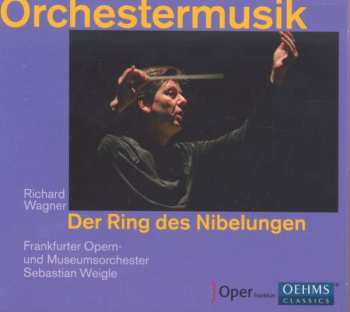 Album Richard Wagner: Orchestermusik - Der Ring Des Nibelungen
