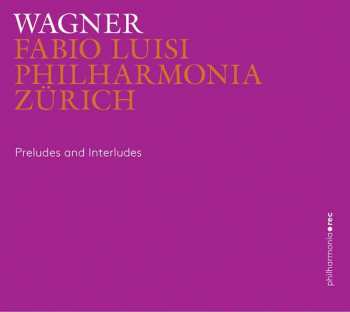 Album Richard Wagner: Orchesterstücke - Preludes And Interludes