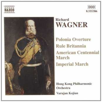 Album Richard Wagner: Polonia Overture - Rule Britannia - American Centennial March - Imperial March
