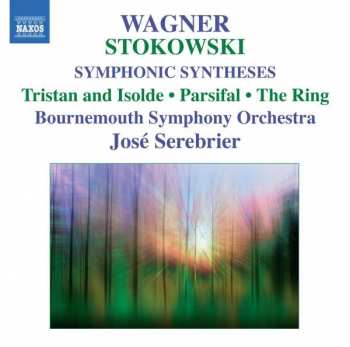 Album Richard Wagner: Symphonic Syntheses: Tristan And Isolde - Parsifal - The Ring