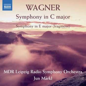 Album Richard Wagner: Symphony In C Major / Symphony In E Major (Fragments) 