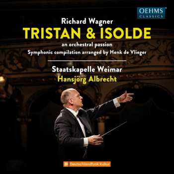 Album Richard Wagner: Tristan Und Isolde - An Orchestral Passion