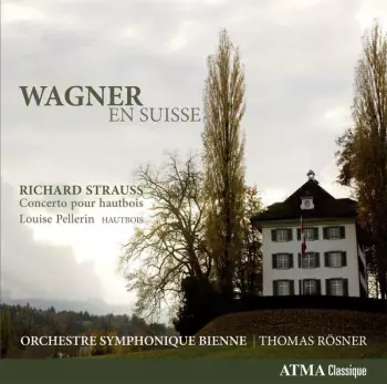 Wagner En Suisse / Concerto Pour Hautbois
