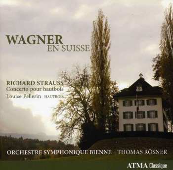 CD Richard Wagner: Wagner En Suisse / Concerto Pour Hautbois 480140